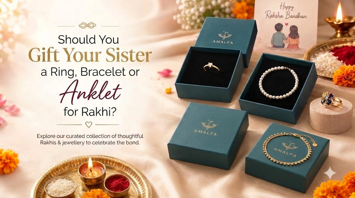 Should You Gift Your Sister a Ring, Bracelet or Anklet for Rakhi